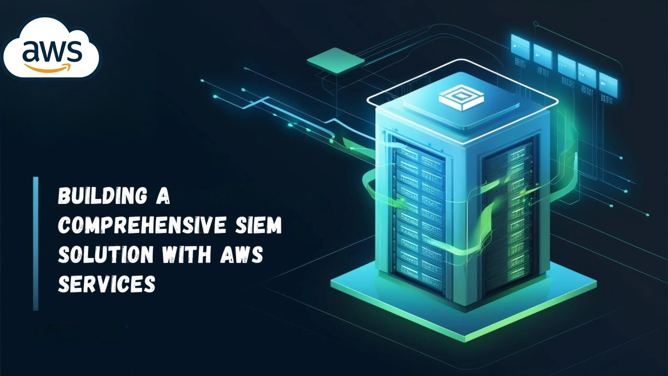 Building comprehensive siem solution aws